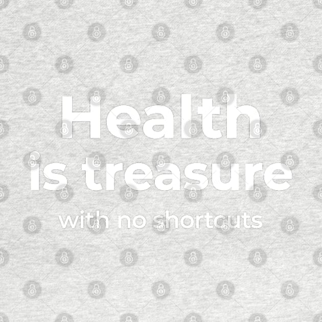 Health is treasure with no shortcut by Ageman